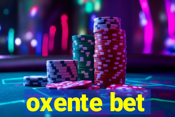 oxente bet